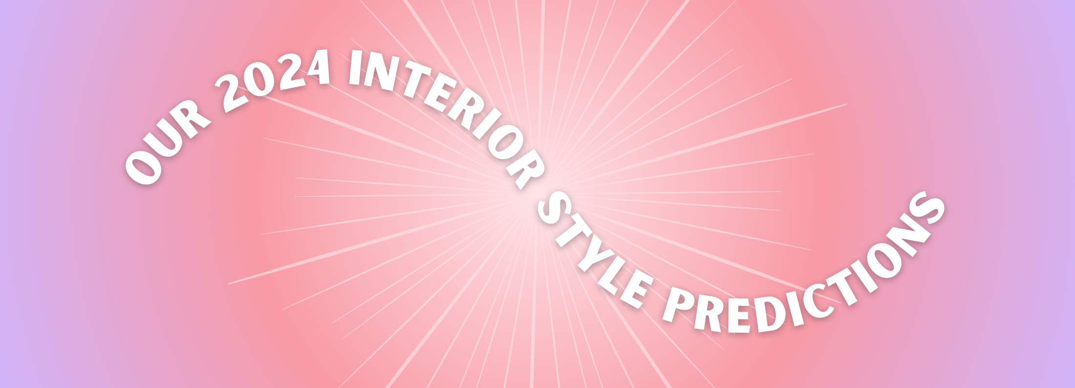 Embracing the Future: Our 2024 Interior Style Predictions