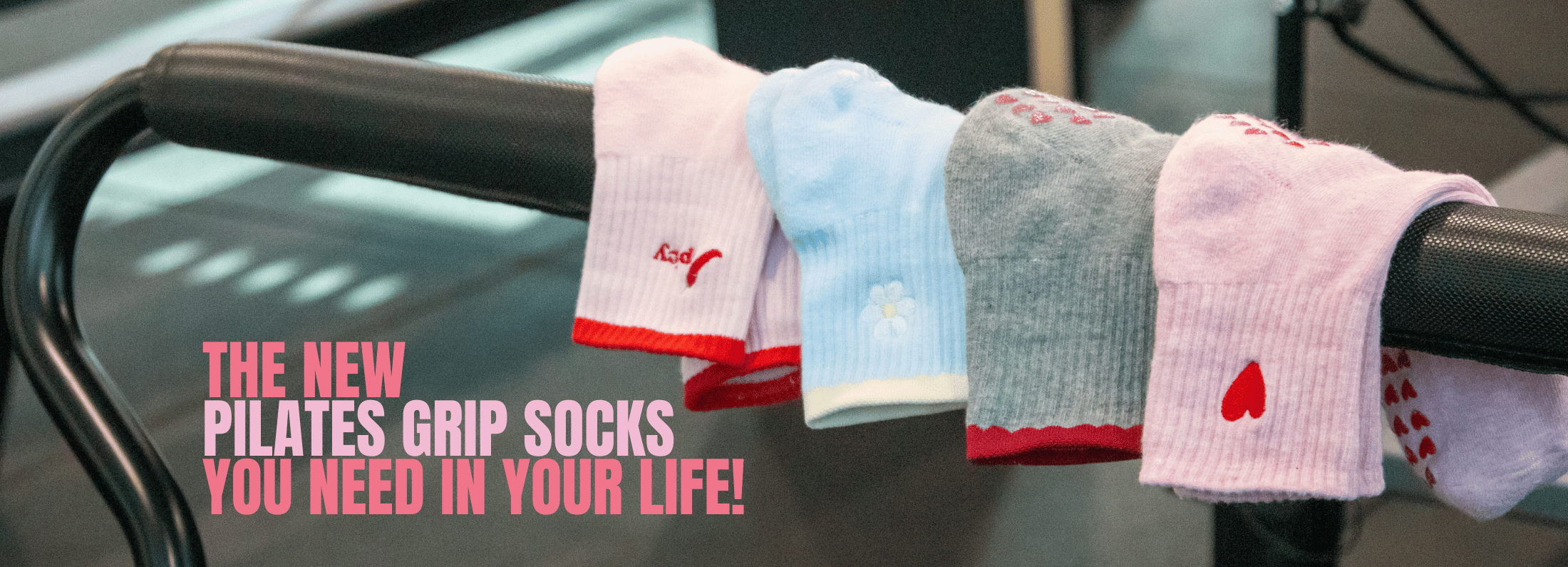 The new Pilates grip socks you need in your life!